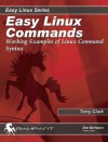 Easy Linux Commands: Working Examples of Linux Command Syntax - Terry Clark, Terry Clark