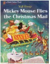 Mickey Mouse Flies the Christmas Mail (Little Golden Book) - Annie North Bedford, Walt Disney Company
