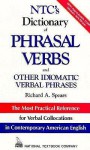 Ntc's Dictionary Of Phrasal Verbs And Other Idiomatic Verbal Phrases - Richard A. Spears