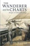 The Wanderer and his Charts: Exploring the Fields of Vagrant Thought and Vagabond Beauty - Kenneth White