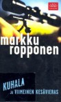 Kuhala ja viimeinen kesävieras - Markku Ropponen