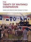 The Treaty of Waitangi Companion: Maori and Pakeha from Tasman to Today - Vincent O'Malley, Bruce Stirling, Wally Penetito