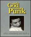 And God Created Punk - Erica Echenberg, Mark Perry