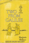 Two From Galilee, A Love Story - Marjorie Holmes