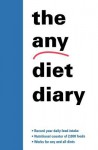 The Any Diet Diary: Count Your Way to Success - Karlin Gray