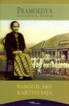 Panggil Aku Kartini Saja - Pramoedya Ananta Toer