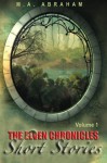 The Elven Chronicles Short Stories for Adults - M.A. Abraham