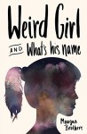 Weird Girl and What's His Name - Meagan Brothers