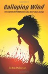 Galloping Wind: The Legend of Wild Shadow, The-Wind-That-Gallops - Zoltan Malocsay