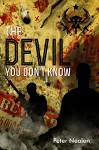 The Devil You Don't Know (American Praetorians Book 4) - Peter Nealen