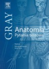 Gray Anatomia Pytania testowe do tomu 2 - Praca Zbiorowa