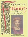 The Art of Falconry - Volume One - Frederick II of Hohenstaufen, Sam Sloan, Casey Albert Wood, F. Marjorie Fyfe, John Chodes