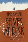 Selves At Risk: Patterns of Quest in Contemporary American Letters - Ihab Hassan