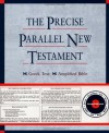 The Precise Parallel New Testament: Greek Text · King James Version · Rheims Bible · New International Version · New Revised Standard Version · New ... New American Standard Bible · Amplified Bible - John R. Kohlenberger III