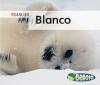 Blanco = White - Nancy Harris