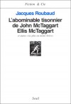 L'abominable tisonnier de John McTaggart Ellis McTaggart et autres vies plus ou moins brèves - Jacques Roubaud