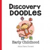 Discovery Doodles: Early Childhood - Alicia Diane Durand, Robbie Short