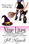 Nine Lives: A Paranormal Adventure (Bad Tom Series Book 3) - Jill Nojack