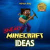 Minecraft: Sneaky Minecraft Ideas You Probably Never Knew (Minecraft books) - Minecraft Books, Adrian King