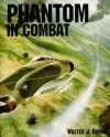 Phantom in Combat - Walter J. Boyne