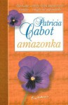 Amazonka - Patricia Cabot