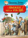 I ragazzi della via Pál di Ferenc Molnár - Geronimo Stilton