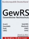 Gewerblicher Rechtsschutz - Gebrauchsmustergesetz (GebrMG) Geschmacksmustergesetz (GeschMG) Markengesetz (MarkenG) Patentgesetz (PatG) Gesetz gegen den ... (Rechtsbibliothek Gesetze) (German Edition) - Bundesrepublik Deutschland