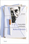 Convorbiri telefonice - Roberto Bolaño, Dan Munteanu Colán