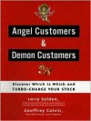 Angel Customers & Demon Customers: Discover Which Is Which, and Turbo-Charge Your Stock - Larry Selden