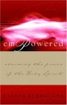 Empowered: Claiming The Power Of The Holy Spirit - Esther Burroughs