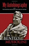 My Autobiography: With "The Political and Social Doctrine of Fascism" (Dover Books on History, Political and Social Science) - Benito Mussolini