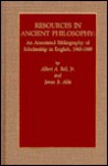 Resources in Ancient Philosophy: An Annotated Bibliography of Scholarship in English, 1965-1989 - Albert A. Bell Jr.