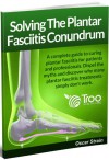 Solving The Plantar Fasciitis Conundrum: A Complete Guide to Curing Plantar Fasciitis for Patients & Professionals. Dispel the Myths and Discover why many Plantar Fasciitis Treatments Don't Work - Oscar Strain, John North