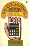 The Calculating Book: Fun And Games With Your Pocket Calculator - James T. Rogers