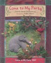 Come to My Party - Judith Benét Richardson, Salley Mavor