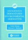 Exogenous Dermatoses: Environmental Dermatitis - Torkil Menne, Howard I. Maibach