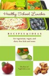 Healthy School Lunches: Recipes and Ideas for Vegetarian, Vegan, and Dairy-Free Kids and Teens - Nava Atlas