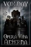 Opera Vita Aeterna - Vox Day
