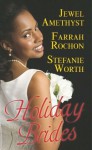 Holiday Brides - Farrah Rochon, Stefanie Worth, Jewel Amethyst