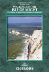 Walking on the Isle of Wight: Cicerone Press (Cicerone Walking Guides) - Paul Curtis