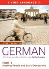 Starting Out in German: Part 1--Meeting People and Basic Expressions - Living Language