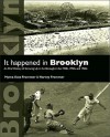 It Happened in Brooklyn: An Oral History of Growing Up in the Borough in the 1940s, 1950s, and 1960s - Myrna Katz Frommer, Harvey Frommer