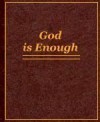 God Is Enough - Hannah Whitall Smith