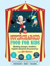 Supercharged Food for Kids: 90 Gluten, Sugar and Dairy Free Recipes for Kids - Lee Holmes