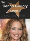 The Sienna Guillory Handbook - Everything You Need to Know about Sienna Guillory - Emily Smith