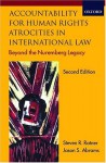 Accountability for Human Rights Atrocities in International Law: Beyond the Nuremberg Legacy - Steven R. Ratner