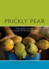 Prickly Pear: A Social History of a Plant in the Eastern Cape - William Beinart, Luvuyo Wotshela