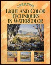 Creative Light and Color Techniques in Watercolor - Eaglemoss Publications Limited