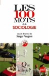 Les 100 Mots De La Sociologie - Serge Paugam