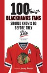 100 Things Blackhawks Fans Should Know & Do Before They Die (100 Things...Fans Should Know) - Tab Bamford, Jeremy Roenick